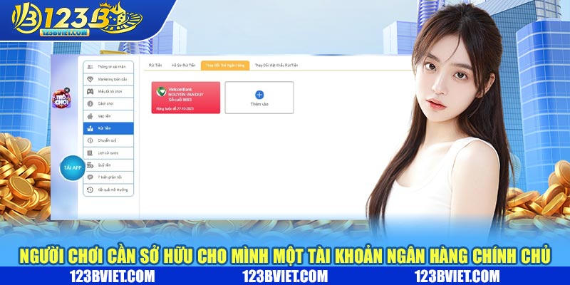 Người chơi cấn sở hữu cho mình một tài khoản ngân hàng chính chủ