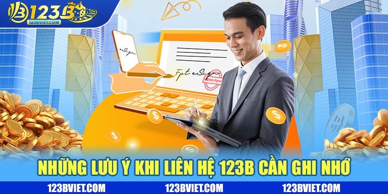 Những lưu ý khi liên hệ 123b cần ghi nhớ